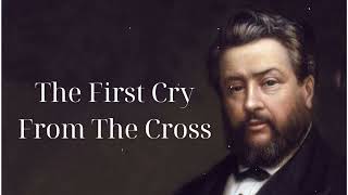 The First Cry From The Cross SpurgeonSermon [upl. by Asiralc983]