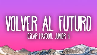 Oscar Maydon x Junior H  Volver Al Futuro [upl. by Olonam966]