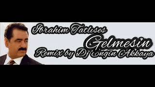 İbrahim Tatlıses  Gelmesin Remix by Dj Engin Akkaya 2021 Yeni Parça [upl. by Hervey505]