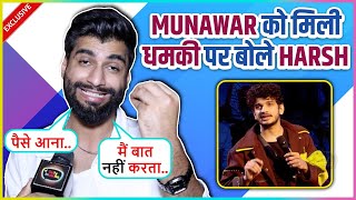 Harsh Gujral Reacts On Munawar Getting Threat Roasting Bassi Bigg Boss amp Much More [upl. by Natrav879]