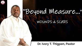 RBC “Beyond Measure …WOUNDS amp SCARS” 13Oct24 –930am [upl. by Wavell]