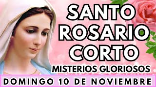 SANTO ROSARIO CORTO de hoy Domingo 10 de Noviembre 2024🌺Misterios Gloriosos🌺Rosario corto de hoy🙏🏼 [upl. by Atiniuq]