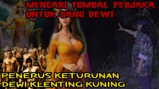 PENJELMA DEWI KLENTING KUNING❗MENCARI PERJAKA MUDA AGAR MENJADI AYAH DARI ANAK SANG DEWI [upl. by Verlee]