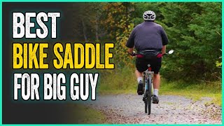 Best Bike Saddle For Big Guy Who Cant Stop Cycling [upl. by Millian]