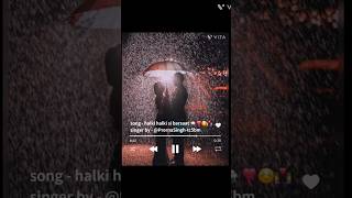 Halki halki si barsaat 🌦 ❣️  full song cover  this 👉 PrernaSinghtc5bm channel  shortssong [upl. by Whiting200]