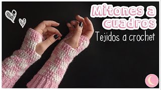 🧤Mitones Tejidos a Crochet  Modelo a cuadros [upl. by Giliana]