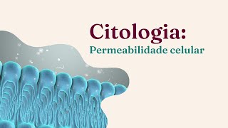 Citologia  Permeabilidade celular Aula 03 Curso Limpeza de Pele [upl. by Arabele]