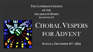 20241215 Choral Vespers for Advent [upl. by Anaugal]