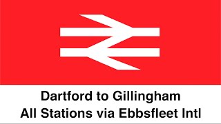 Dartford to Gillingham All Stations via Ebbsfleet International [upl. by Barcroft]