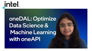 oneDAL Optimize Data Science amp Machine Learning with oneAPI  Intel Software [upl. by Neenaj]