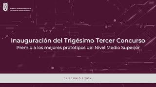 Inauguración del Trigésimo Tercer Concurso Premio a los mejores prototipos del Nivel Medio Superior [upl. by Gerfen]