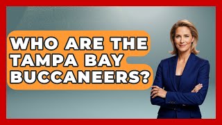 Who Are The Tampa Bay Buccaneers  TheSportXpertcom [upl. by Nyrad]