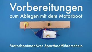 Vorbereitungen vor dem Ablegen  Motorbootmanöver Sportbootführerschein 1 [upl. by Seroka]