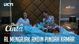 Gak Tahan Nih Mas AL Mengajak Andin Pindah Kamar  IKATAN CINTA  EPS952 44 [upl. by Ulani]