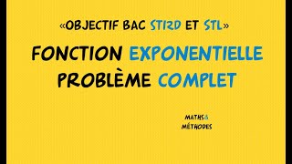 Objectif Bac STI2D et STL  problème complet sur la fonction exponentielle [upl. by Yffub]