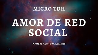 Micro TDH  Amor De Red Social Acoustic Base  Piano  Karaoke  Playback  Instrumental [upl. by Quarta]