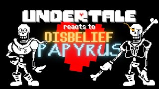 UNDERTALE reacts to DISBELIEF PAPYRUS [upl. by Solrak]