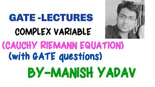 GATELECTURES COMPLEX VARIABLE  CAUCHY RIEMANN EQUATION FOR ALL BRANCHES [upl. by Arimahs]