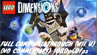 LEGO Dimensions  Full Game Walkthrough No Commentary 1080p60fps Wii U [upl. by Sokil]