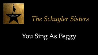 Hamilton  The Schuyler Sisters  KaraokeSing With Me You Sing Peggy [upl. by Olyhs36]