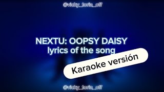 Nextu 넥스트유 OOPSY DAISY lyrics 가사 Karaoke ver [upl. by Dragde]