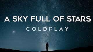 Coldplay  A Sky Full Of Stars Lyrics [upl. by Ayahs]