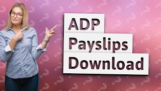 How do I download all my payslips from ADP [upl. by Ecallaw]