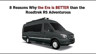 8 Reasons Why We Think the Winnebago Era is BETTER than the Roadtrek RS Adventurous [upl. by Edieh]