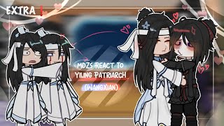 「MDZS React To Yiling Patriarch WangXian』EXTRA Pls check desc QAQcringe [upl. by Ginder773]