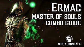 Mortal Kombat X ERMAC Master of Souls Beginner Combo Guide [upl. by Eniamsaj]