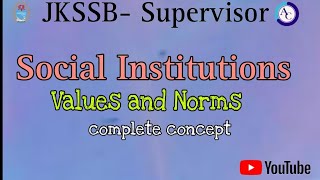 SOCIAL INSTITUTIONSNORMSVALUESSOCIAL WELFARE SUPERVISORJKSSB [upl. by Benetta839]