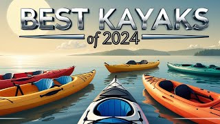 Best Kayaks of 2024 Kayak Adventure Starts Here Top 6 Picks [upl. by Pru]