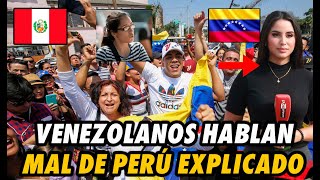 Venezolanos EXPLICAN por QUÉ hay algunos de sus PAISANOS que HABLAN mal de PERÚ [upl. by Wendall]