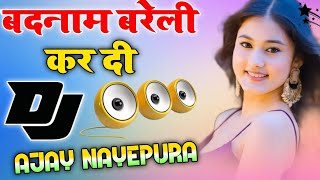 Tera Jhumka Gira Tha Delhi Main Badnam Bareli Kard Di Dj Remix Song Haveli Dj Ajay Nayepura [upl. by Nelhsa733]