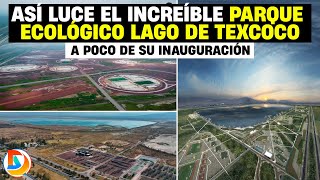 Así Luce Ahora el Increíble Parque Ecológico Lago de Texcoco [upl. by Fitts]