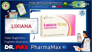 ❓ Cosè il 💊 Farmaco LIXIANA 🗺️ Foglietto Illustrativo Bugiardino 👔 ᗪᖇ ᗰᗩ᙭ [upl. by Irpac]