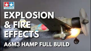 A6M3 Mitsubishi EXPLOSION amp FIRE EFFECTS FULL BUILD Tamiya 148 [upl. by Kremer]