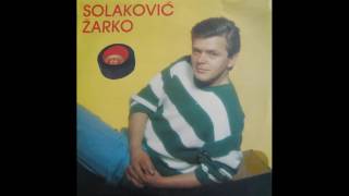 Zarko Solakovic Verovao sam jednoj zeni 1989 [upl. by Dnalel553]