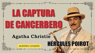 LA CAPTURA DE CANCERBERO  POIROT [upl. by Rbma]