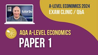 AQA Paper 1 Student Clinic  QampA  ALEVEL ECONOMICS 2024 [upl. by Eylsel316]