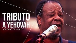 ADHEMAR DE CAMPOS  ATO 3  02  Tributo a Iehovah  IgrejaNaRua [upl. by Cinemod]