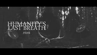 Humanitys Last Breath  Tide [upl. by Neened]