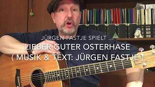 Lieber guter Osterhase  OsterhasenOsterKinderlied Musik amp Text  Jürgen Fastje [upl. by Abagael546]