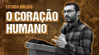 ESTUDO BÍBLICO O coração humano – Rev Luiz Lacerda [upl. by Savdeep]