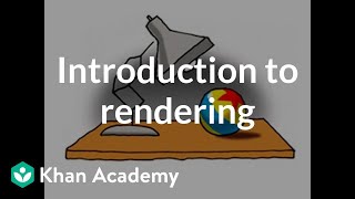 Introduction to rendering  Rendering  Computer animation  Khan Academy [upl. by Eelyk832]