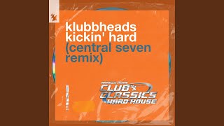 Kickin Hard Central Seven Remix [upl. by Boyes601]