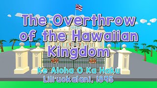 January 17 1893 The Overthrow of the Hawaiian Kingdom  Ke Aloha O Ka Haku Queens Prayer [upl. by Anaher130]