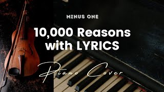 10000 Reasons  Karaoke  Minus One with LYRICS  Piano cover [upl. by Herates]