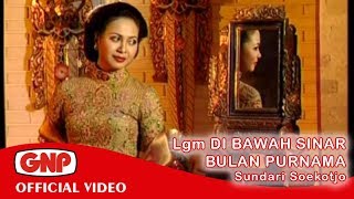 Lgm Di Bawah Sinar Bulan Purnama  Sundari Soekotjo Official Video [upl. by Martelle585]