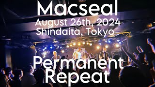 Macseal  quotPermanent Repeatquot in full  Fever  Shindaita Tokyo 20240826 [upl. by Piselli]